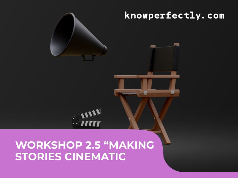 Workshop 2.5 “Making stories cinematic. 2 hours of use without water from Dima New School