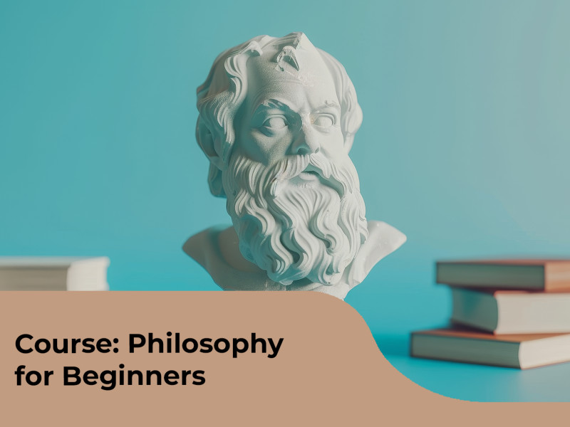 Course: Philosophy for Beginners