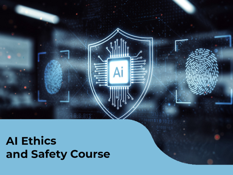AI Ethics and Safety Course